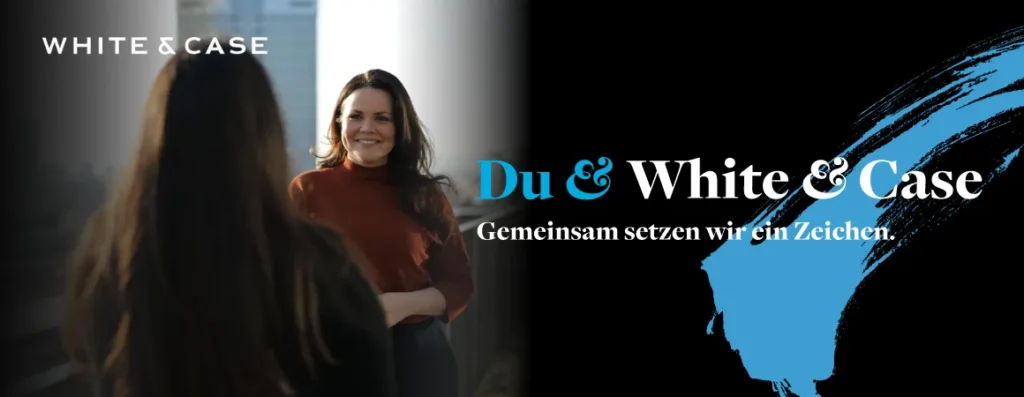 White & Case Karriere - Berufseinstieg